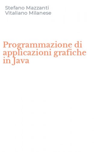 Programmazione di applicazioni grafiche in Java