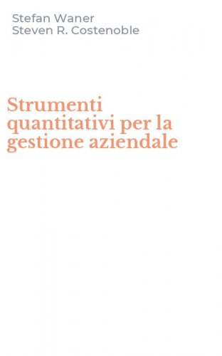 Strumenti quantitativi per la gestione aziendale