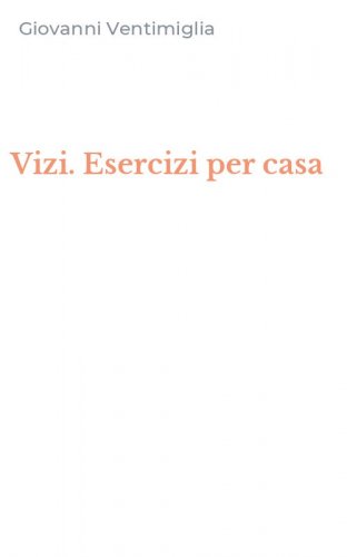 Vizi. Esercizi per casa
