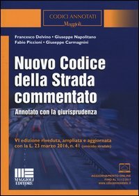 Nuovo codice della strada commentato. Annotato con la giurisprudenza