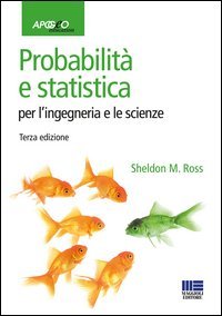Probabilit&agrave; e statistica per l'ingegneria e le scienze