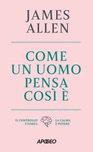 Come un uomo pensa, cos&igrave; &egrave;
