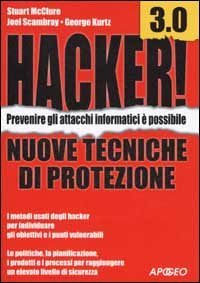 Hacker! 3.0. Nuove tecniche di protezione