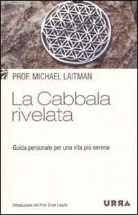 La cabbala rivelata. Guida personale per una vita pi&ugrave; serena