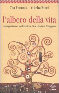 L'albero della vita. Consapevolezza e realizzazione di s&eacute;: aforismi di saggezza