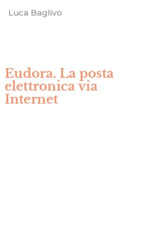 Eudora. La posta elettronica via Internet