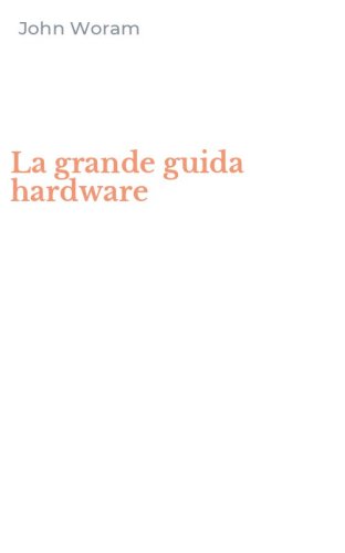 La grande guida hardware