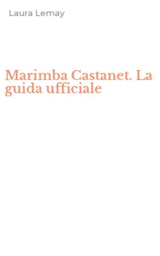 Marimba Castanet. La guida ufficiale