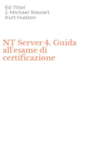 NT Server 4. Guida all'esame di certificazione