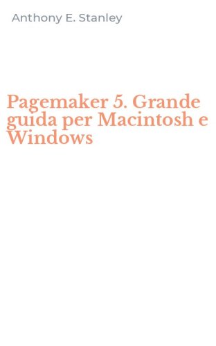 Pagemaker 5. Grande guida per Macintosh e Windows