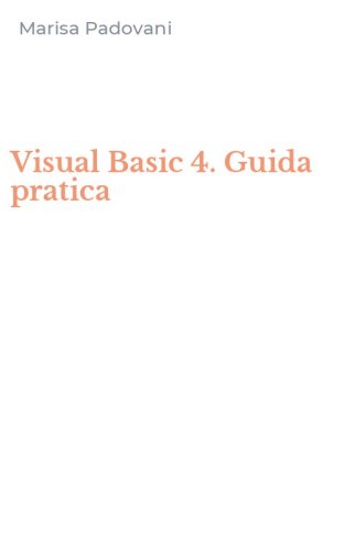 Visual Basic 4. Guida pratica