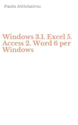 Windows 3.1. Excel 5. Access 2. Word 6 per Windows