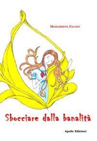 Sbocciare dalla banalit&agrave;