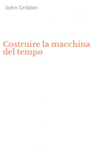 Costruire la macchina del tempo