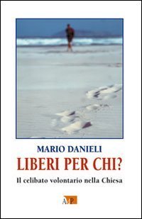 Liberi per chi? Il celibato volontario nella Chiesa