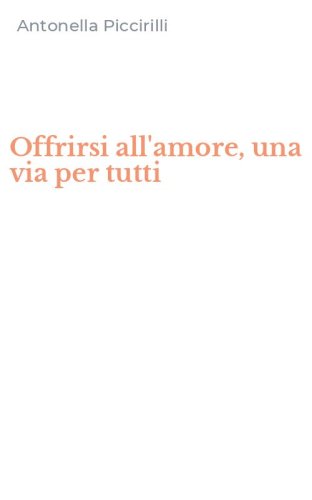 Offrirsi all'amore, una via per tutti