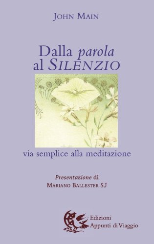 Dalla parola al silenzio. Via semplice alla meditazione