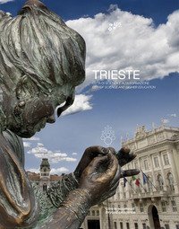 Trieste. Citt&agrave; di scienza e alta formazione. Oltre le eccellenze-City of science and hgher education. Beyond excellence
