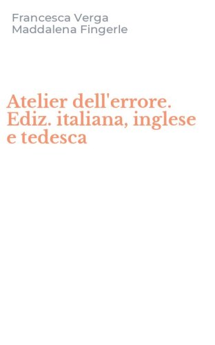 Atelier dell'errore. Ediz. italiana, inglese e tedesca