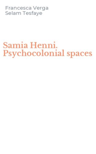 Samia Henni. Psychocolonial spaces