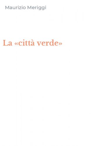 La &laquo;citt&agrave; verde&raquo;