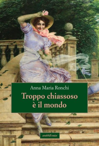 Troppo chiassoso &egrave; il mondo