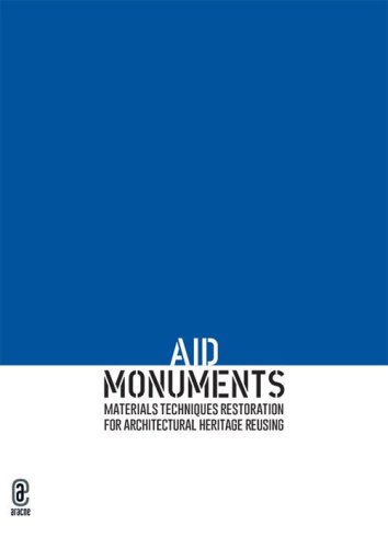 AID Monuments. Materials techniques restoration for architectural heritage reusing. Opera completa