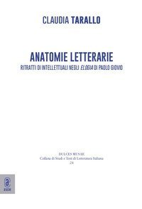 Anatomie letterarie. Ritratti di intellettuali negli &laquo;Elogia&raquo; di Paolo Giovio