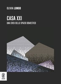 Casa XXI. Una crisi dello spazio domestico