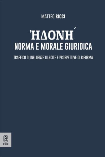 Edon&eacute;: norma e morale giuridica. Traffico di influenze illecite e prospettive di riforma