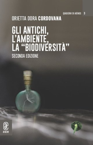 Gli antichi, l'ambiente, la &laquo;biodiversit&agrave;&raquo;