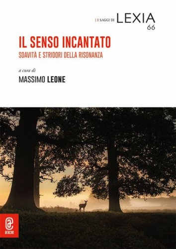 Il senso incantato. Soavit&agrave; e stridori della risonanza