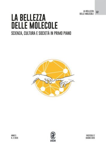 La bellezza delle molecole. Scienza, cultura e societ&agrave; in primo piano