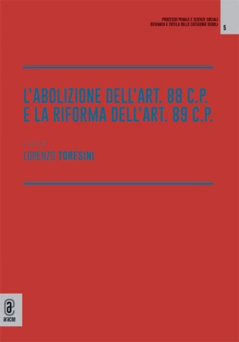 L'abolizione dell'art. 88 c.p. e la riforma dell'art. 89 c.p.