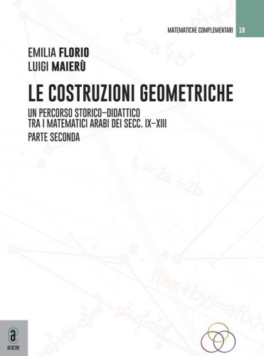 Le costruzioni geometriche. Un percorso storico-didattico tra i matematici arabi dei secc. IX-XIII