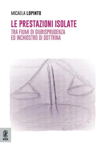 Le prestazioni isolate. Tra fiumi di giurisprudenza ed inchiostro di dottrina