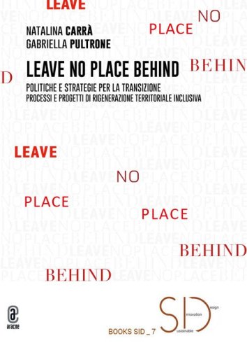 Leave no place behind. Politiche e strategie per la transizione. Processi e progetti di rigenerazione territoriale inclusiva