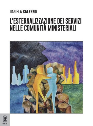 L'esternalizzazione dei servizi nelle Comunit&agrave; Ministeriali