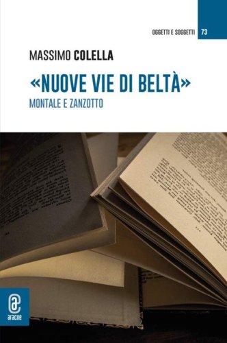 &laquo;Nuove vie di Belt&agrave;&raquo;. Montale e Zanzotto