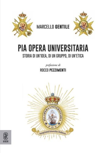 Pia Opera Universitaria. Storia di un'idea, di un gruppo, di un'etica