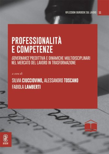 Professionalit&agrave; e competenze. Governance predittiva e dinamiche multidisciplinari nel mercato del lavoro in trasformazione
