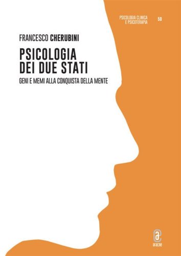 Psicologia dei due stati. Geni e Memi alla conquista della mente