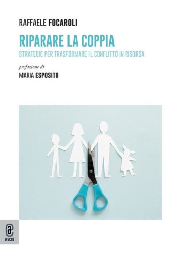 Riparare la coppia. Strategie per trasformare il conflitto in risorsa