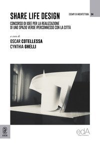 Share life design. Concorso di idee per la realizzazione di uno spazio verde iperconnesso con la citt&agrave;