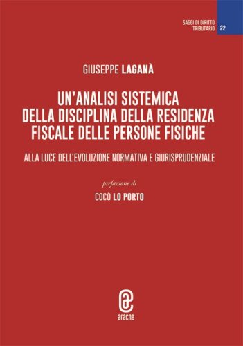 Un'analisi sistemica della disciplina della residenza fiscale delle persone fisiche. Alla luce dell'evoluzione normativa e giurisprudenziale