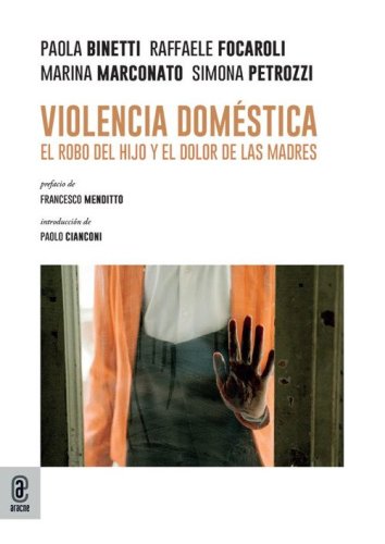 Violencia dom&eacute;stica. El robo del hijo y el dolor de las madres