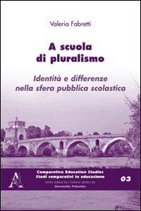 A scuola di pluralismo. Identit&agrave; e differenze nella sfera pubblica scolastica