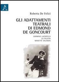 Gli adattamenti teatrali di Edmond De Goncourt. Germinie Lacerteux, La Faustin, Manette Salomon - MANETTE SALOMON (GLI)