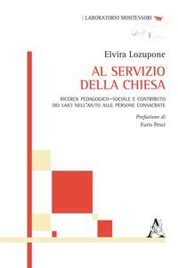 Al servizio della Chiesa. Ricerca pedagogico-sociale e contributo dei laici nell'aiuto alle persone consacrate