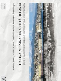 L'altra Messina: una citt&agrave; di carta. Tracce di DNA restituite dai documenti dell'Ufficio Speciale delle Espropriazioni
